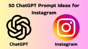 50 ChatGPT Prompt Ideas for Instagram