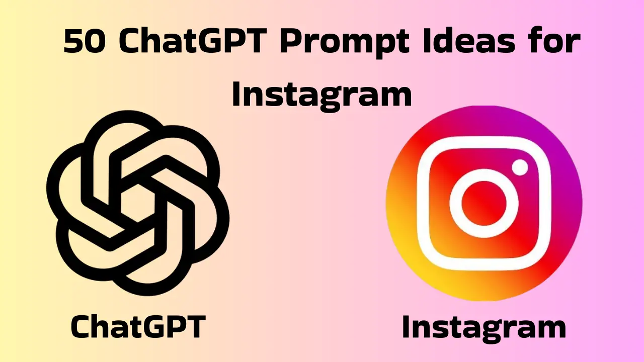 50 ChatGPT Prompt Ideas for Instagram Bio and Reels to Go Viral